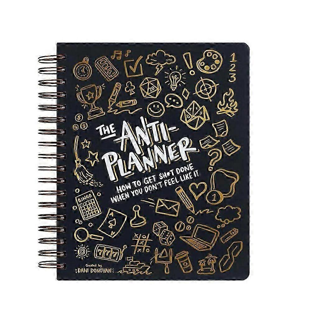 The Anti-Planner: How to Get Sh*t Done When You Don't Feel Like lt