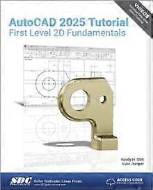 Autocad 2025 Tutorial First Level 2d Fundamentals by Randy H. Shih Paperback
