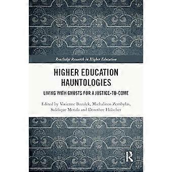 Hauntologier for videregående uddannelser: At leve med spøgelser for en kommende retfærdighed (Routledge Research in Higher Education)