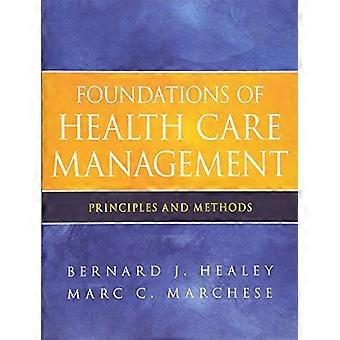 Grundlagen des Health Care Managements: Prinzipien und Methoden