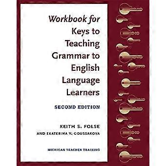 Arbeitsbuch für Schlüssel zum Grammatikunterricht für Englischlernende, zweite Auflage.