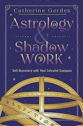 Astrology & Shadow Work:  Self-Discovery with Your  Celestial Compass