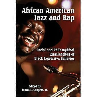Afro-Amerikaanse Jazz en Rap: sociale en filosofische onderzoeken van zwarte expressief gedrag