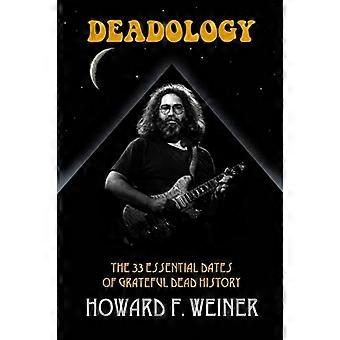 Deadology: Die 33 wichtigsten Daten der Geschichte von Grateful Dead