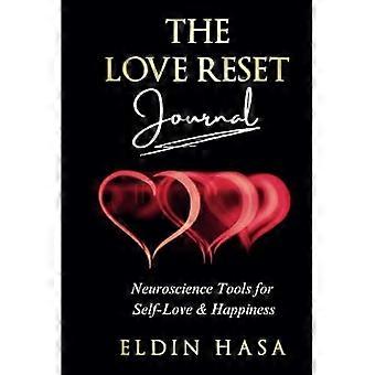 The Love Reset: Neuroscience Tools for Self-Love & Happiness