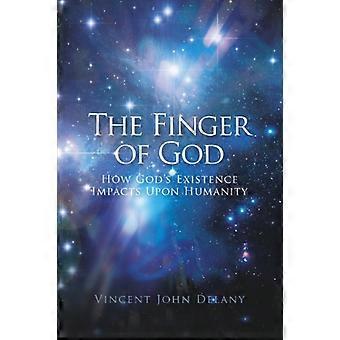 The Finger of God How Gods Existence Impacts Upon Humanity