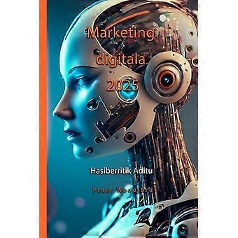 Markkinointi digitaalisesti 2025 Hasiberritik Aditu