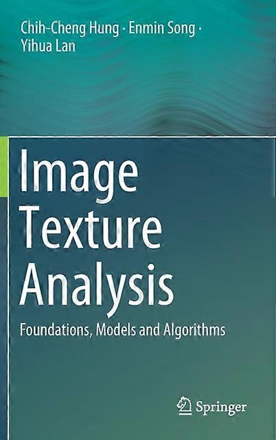 Image Texture Analysis Foundations Models And Algorithms - Chih-Cheng Hung - Hardcover - en Book