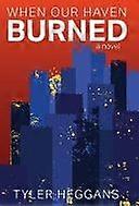 When our haven burned