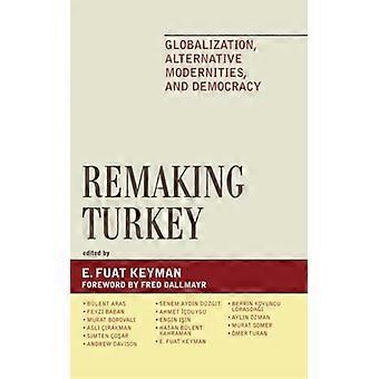 Remaking Turkey Globalization Alternative Modernities And Democracies - Bloomsbury Publishing PLC - Hardcover - English Book - History