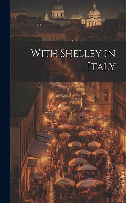 With Shelley In Italy
