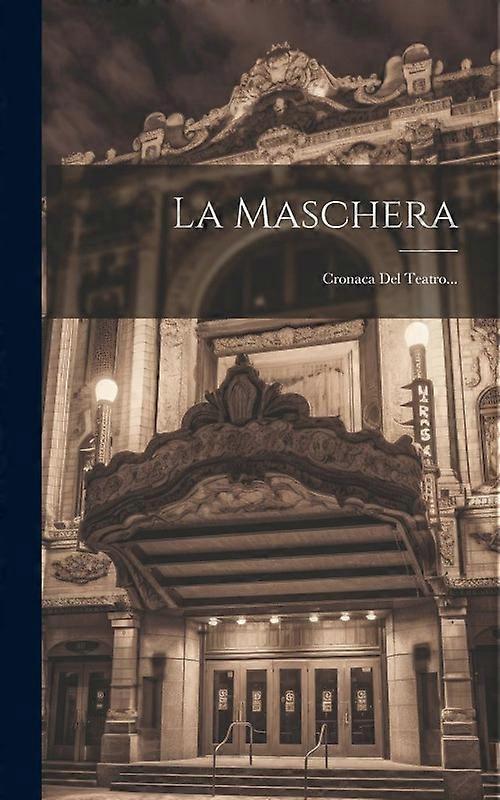 La Maschera Cronaca Del Teatro