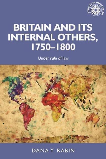 Britain And Its Internal Others 17501800 by Dana Rabin Paperback Book