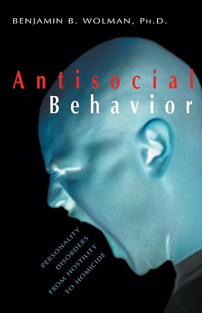 Antisocial Behavior by Benjamin B. Wolman Paperback Book
