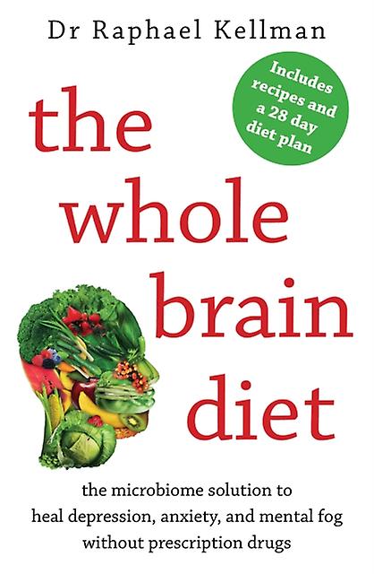 The Whole Brain Diet by Dr Raphael Physician Kellman Paperback