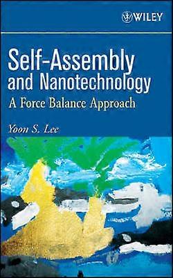 Self-Assembly and Nanotechnology - A Force Balance  Approach