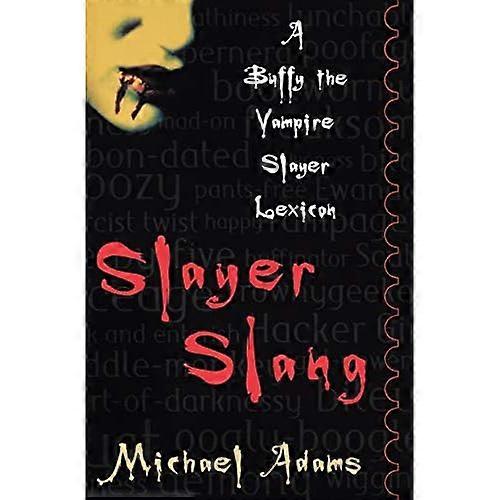 Slayer Slang: A Buffy the Vampire Slayer Lexicon