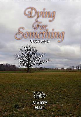 Dying For Something Graveland