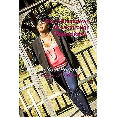 Don't Breakdown...Breakthrough Devotional