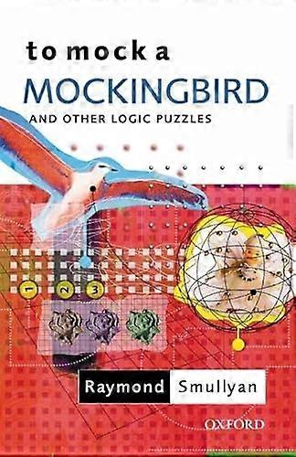 To Mock a Mockingbird: and Other Logic Puzzles