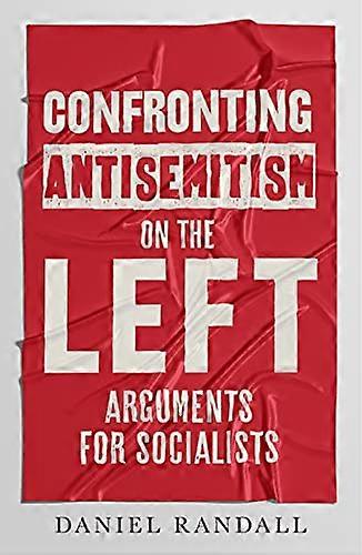 Confronting Antisemitism on the Left: Arguments for Socialists