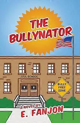 The Bullynator