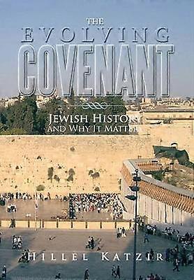 The Evolving Covenant Jewish History and Why It Matters