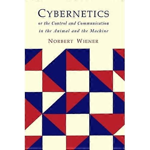 Cybernetics: Second Edition: Or the Control and Communication in the Animal and the Machine