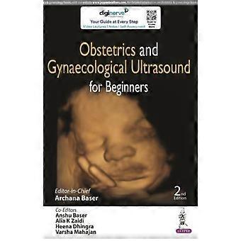 Obstetrics And Gynaecological Ultrasound For Beginners - Archana Baser