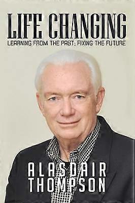 Life Changing Learning from the Past Fixing the Future