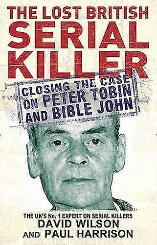 The Lost British Serial Killer: Closing the case on Peter Tobin and Bible John