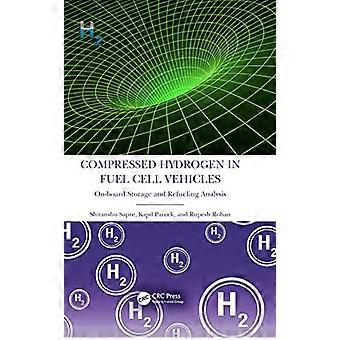 Compressed Hydrogen in Fuel Cell Vehicles On board Storage and Refueling Analysis