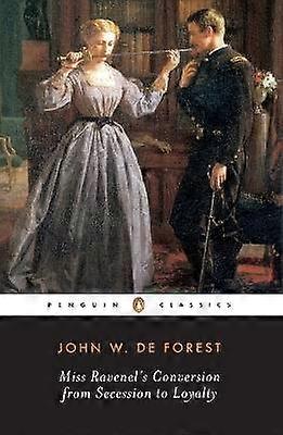 Miss Ravenel's Conversion from Secession to Loyalty Penguin Classics