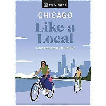 Chicago kuin paikallinen: ihmiset, jotka kutsuvat sitä kodiksi (paikallinen matkaopas)
