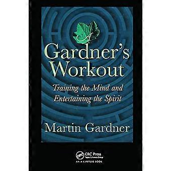 A Gardner's Workout: Den Geist trainieren und den Geist unterhalten