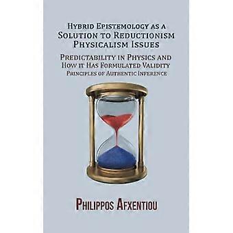 Hybrid epistemologi som en løsning på reduksjonisme-fysikalisme-problemer