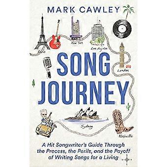 Song Journey: A Hit Songwriter's Guide Through the Process, the Perils, and the Payoff of Writing Songs for a Life (Viaje de la canción: una guía exitosa para compositores a través del proceso, los peligros y la recompensa de escribir canciones para ganarse la vida)