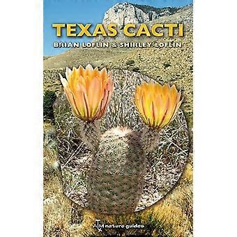 Texas cactussen: A Field Guide (W.L. Moody Jr. Natuurhistorisch serie)