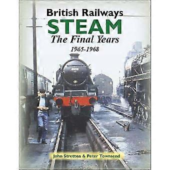 Vapor de ferrocarriles británicos: Los últimos años 1965-1968 (patrimonio ferroviario)
