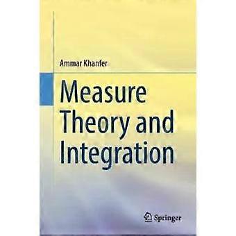 Measure Theory And Integration - Ammar Khanfer