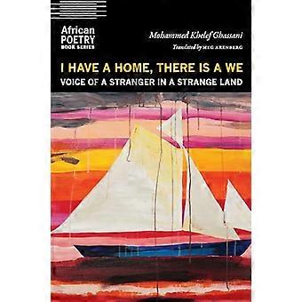I Have a Home There Is a We Voice of a Stranger in a Strange Land