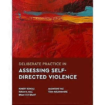 Deliberate Practice in Assessing Self Directed Violence