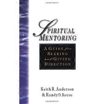 Spiritual Mentoring A Guide For Seeking Giving Direction - Keith R. Anderson - Paperback - en Book