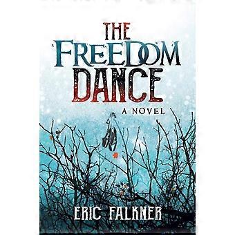 The Freedom Dance A Novel - Eric Falkner - Paperback - en Book