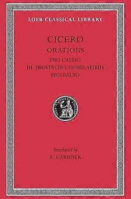 Pro Caelio. De Provinciis Consularibus. Pro Balbo
