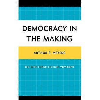 A Democracia em Construção: O Movimento de Palestras do Fórum Aberto - Arthur S. Meyers - Capa Dura - Livro em Inglês - História
