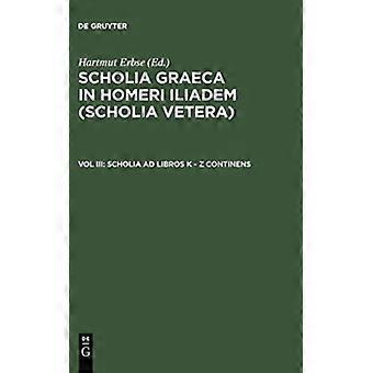 Scholia Ad Libros K - Z Continens - De Gruyter - Hardcover - Latin Book - History