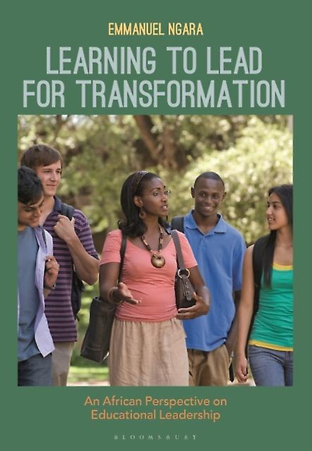 Learning To Lead For Transformation by Ngara & Emmanuel University of KwaZuluNatal & South Africa Paperback