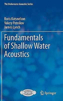 Fundamentals of Shallow Water Acoustics
