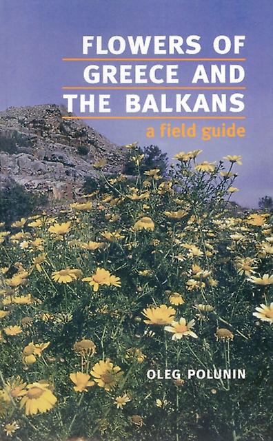 Flowers Of Greece And The Balkans by Oleg Polunin Paperback